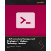 دوره Packt Publishing – IT Infrastructure Management Strategies For Modern Technology Leaders